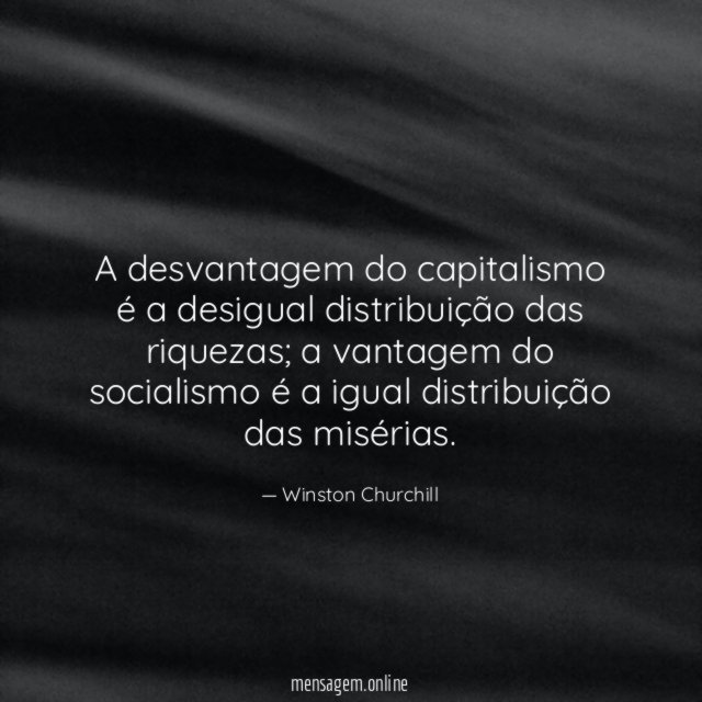 A desvantagem do capitalismo é a desigual distribuição das riquezas