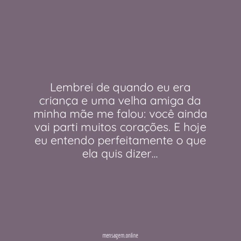 Lembrei de quando eu era criança e uma