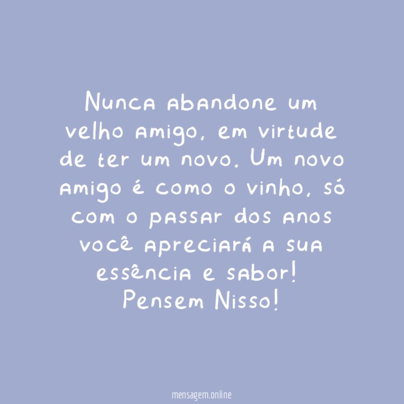 Nunca abandone um velho amigo