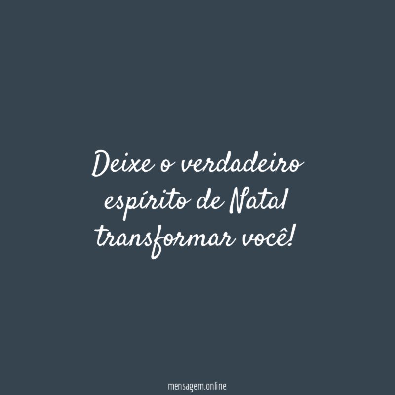 Deixe o verdadeiro espírito de Natal transformar você