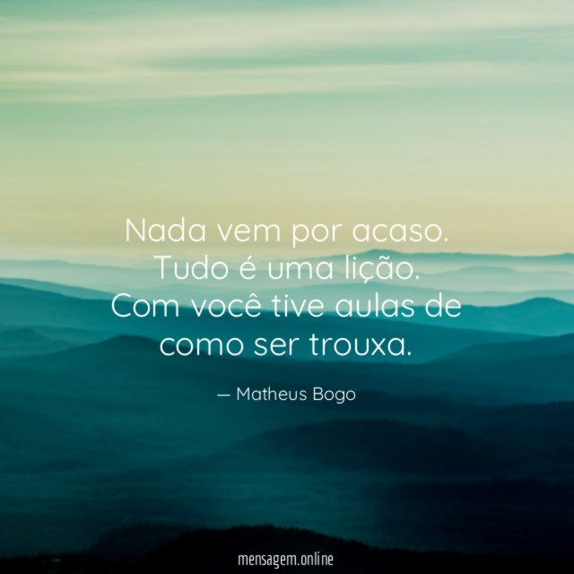 Nada vem por acaso