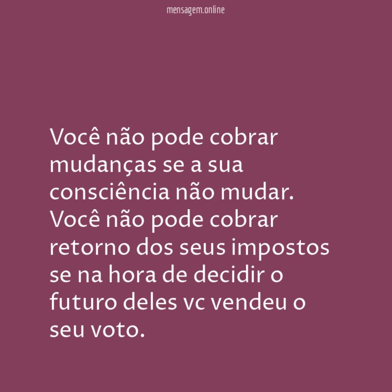 Você não pode cobrar mudanças se a sua
