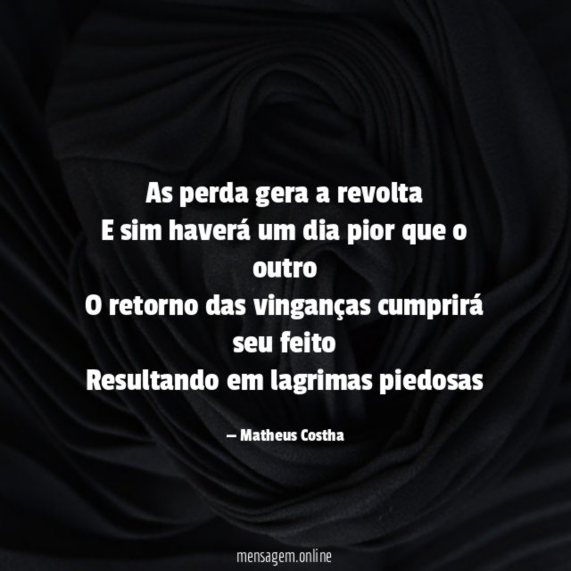 As perda gera a revolta E sim haverá um