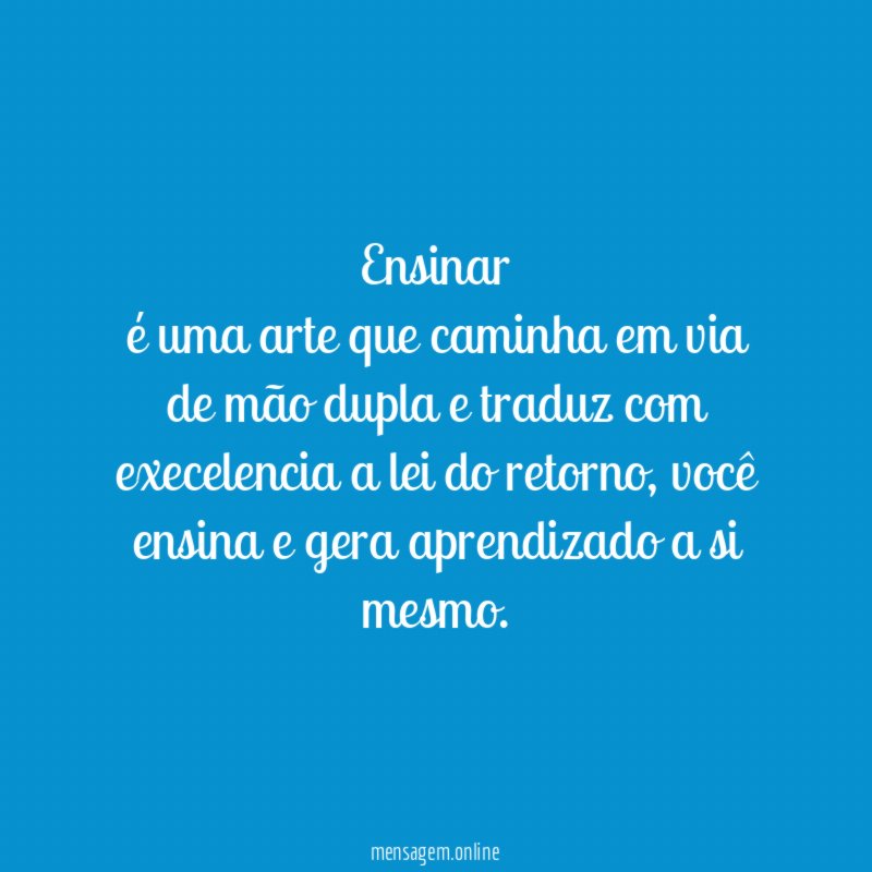 Ensinar é uma arte que caminha em via de