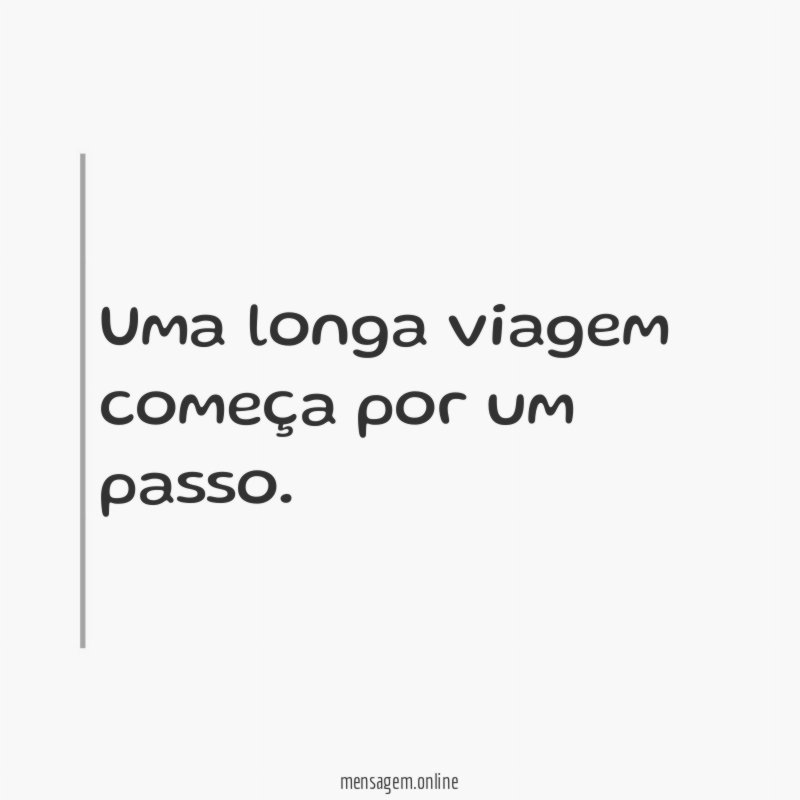 Uma longa viagem começa por um passo