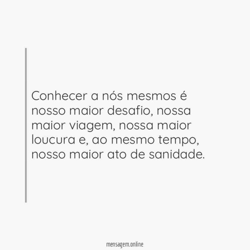 Conhecer a nós mesmos é nosso maior desafio