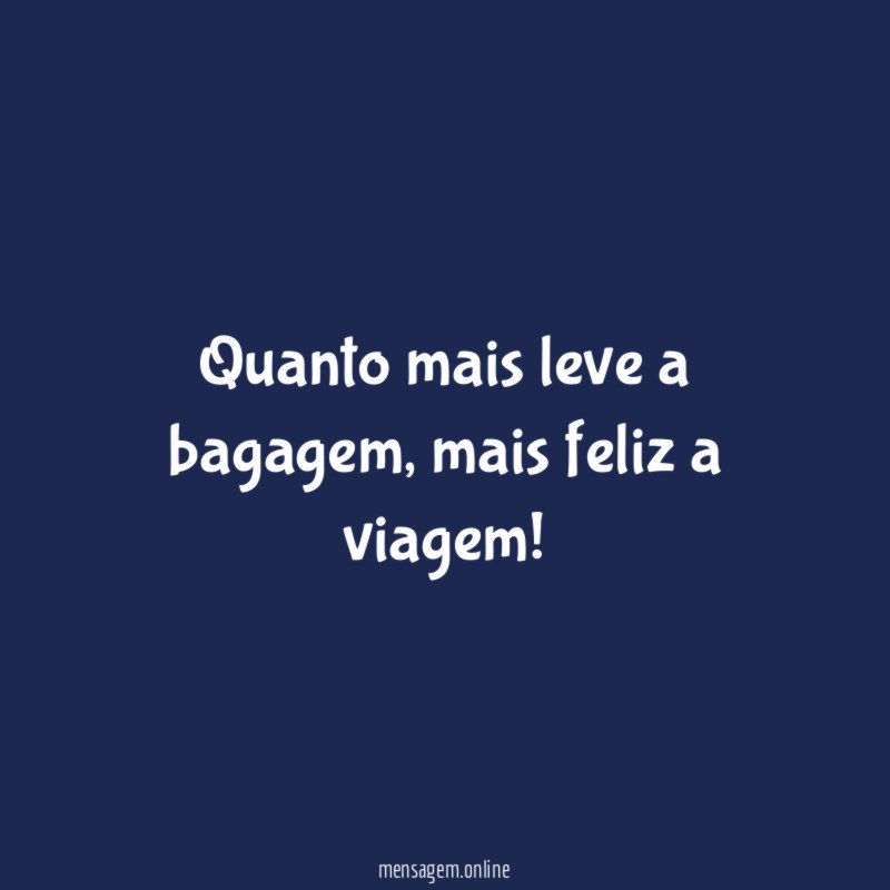 Quanto mais leve a bagagem