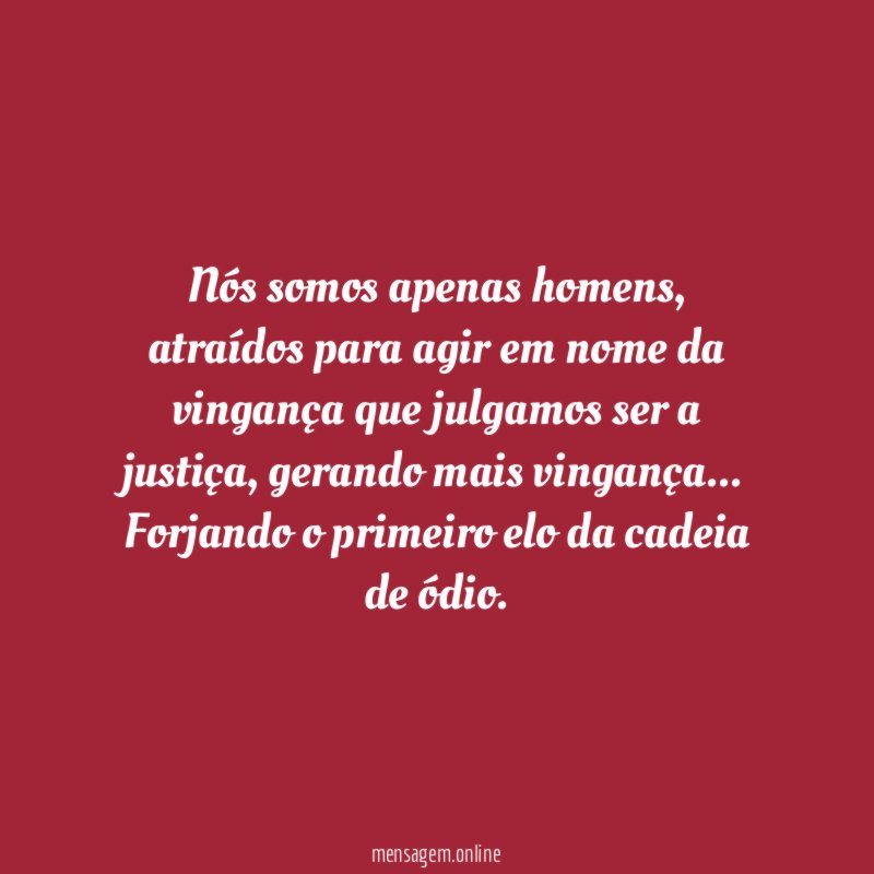 Nós somos apenas homens