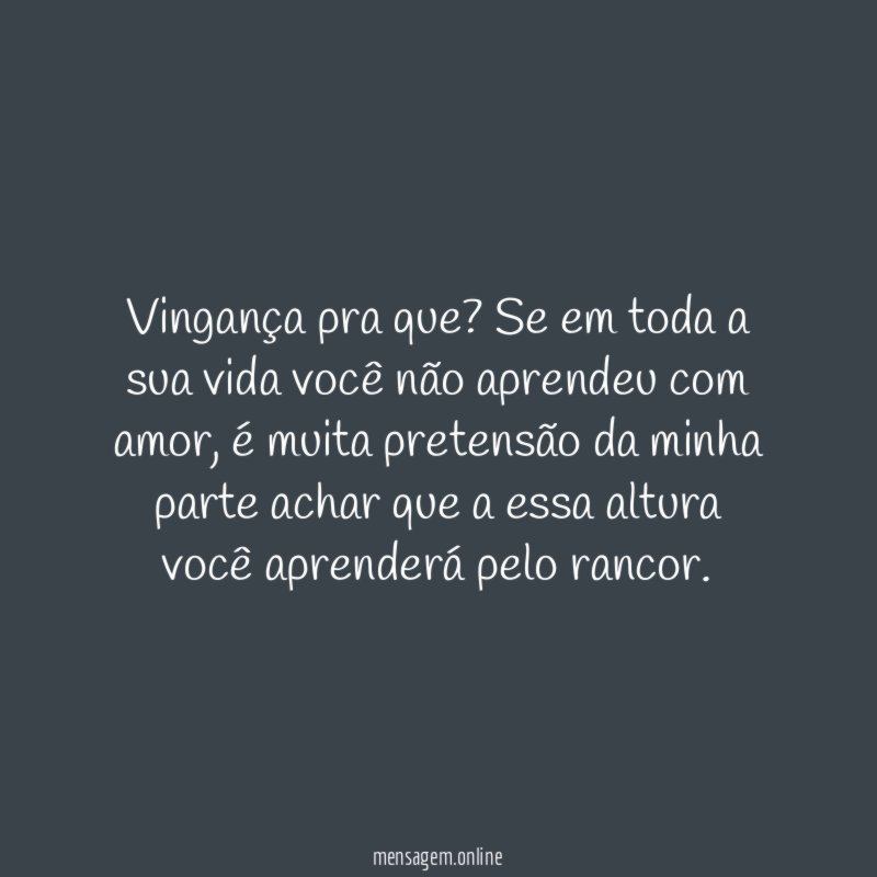 Vingança pra que