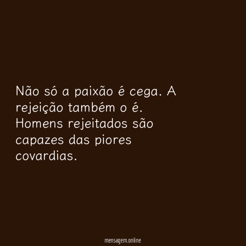 Não só a paixão é cega