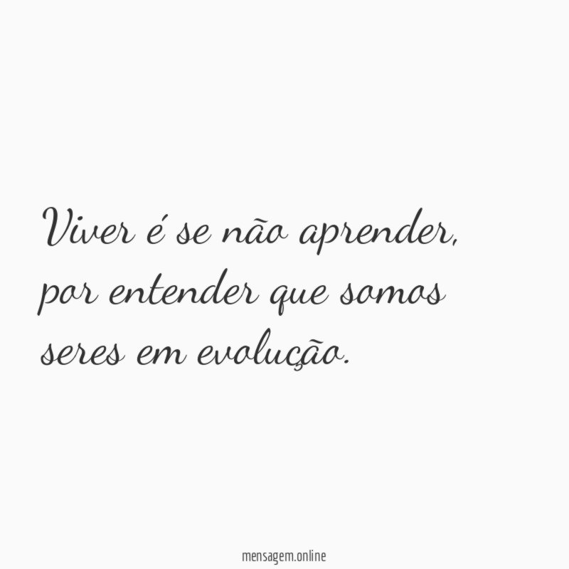 Viver é se não aprender
