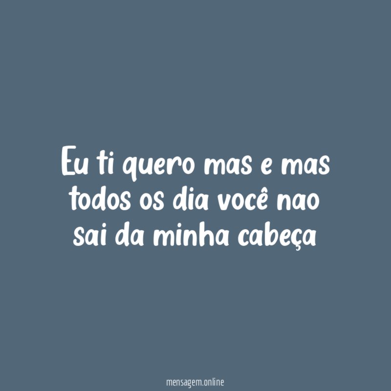 Eu ti quero mas e mas todos os