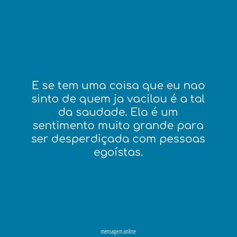 E se tem uma coisa que eu nao