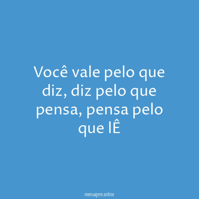 Você vale pelo que diz