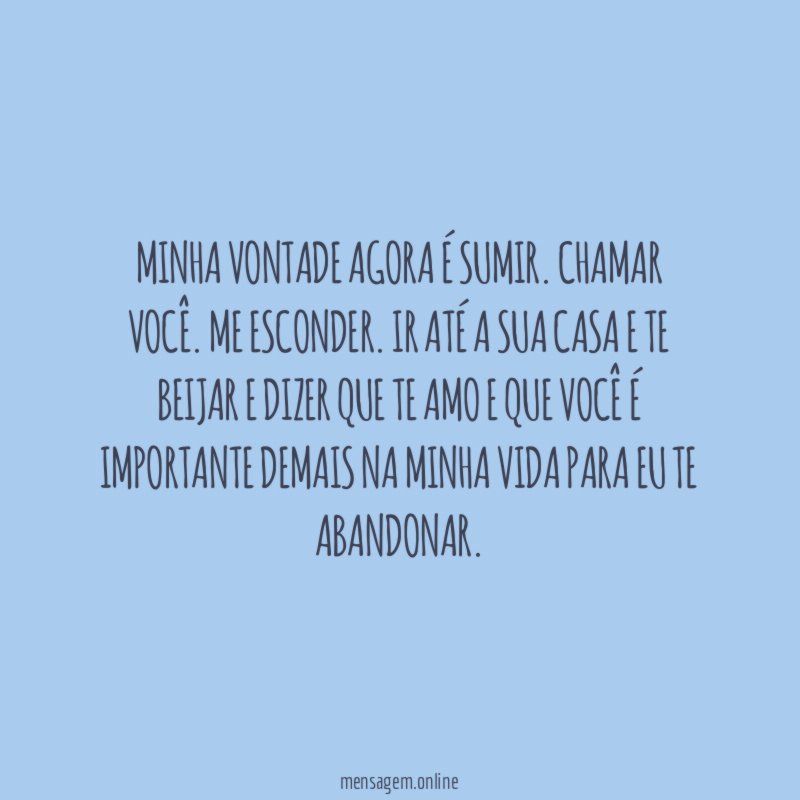 Minha vontade agora é sumir