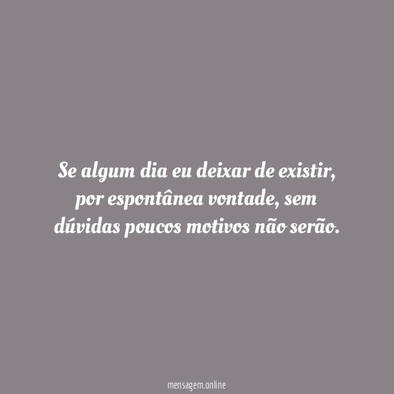 Se algum dia eu deixar de existir