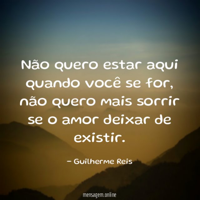 Não quero estar aqui quando você se for