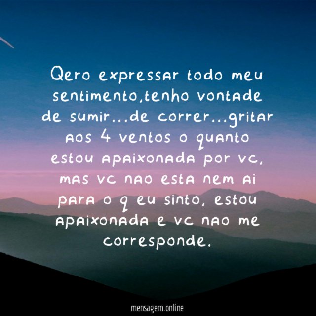 qero expressar todo meu sentimento