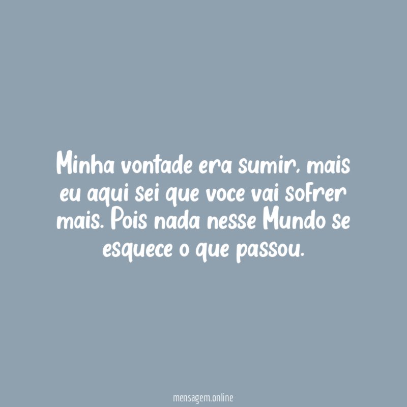 minha vontade era sumir