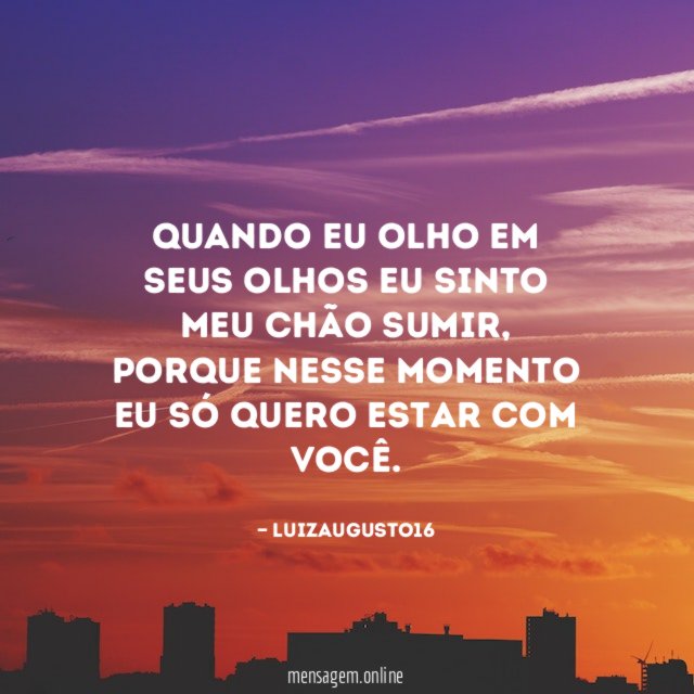 Quando eu olho em seus olhos eu sinto meu chão sumir