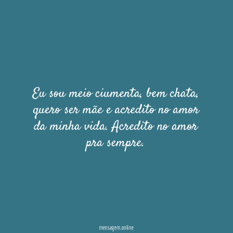 Eu sou meio ciumenta