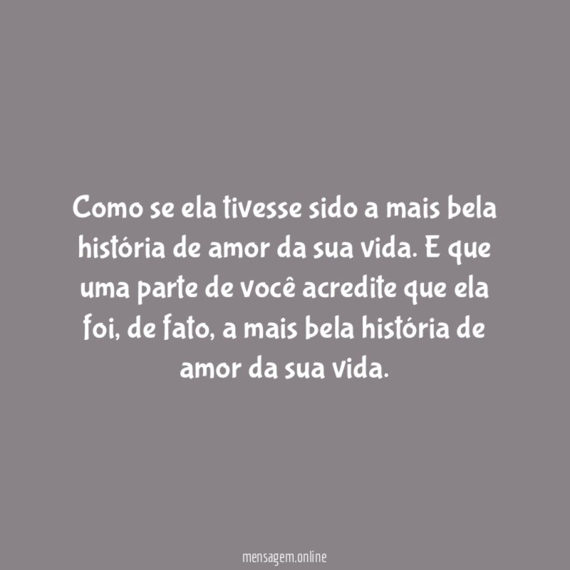 Como se ela tivesse sido a mais bela