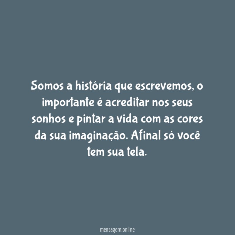 Somos a história que escrevemos