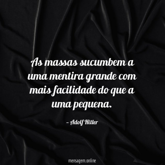 As massas sucumbem a uma mentira grande com