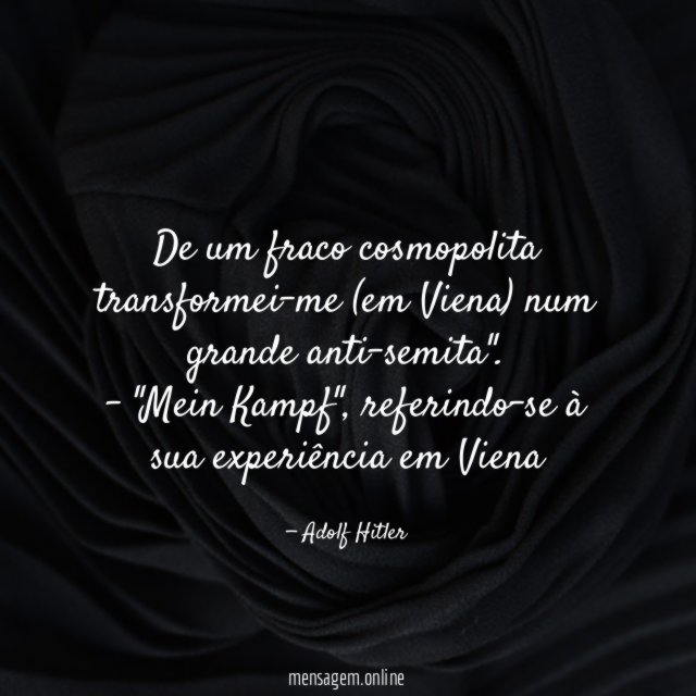 De um fraco cosmopolita transformei-me (em Viena) num grande anti-semita"