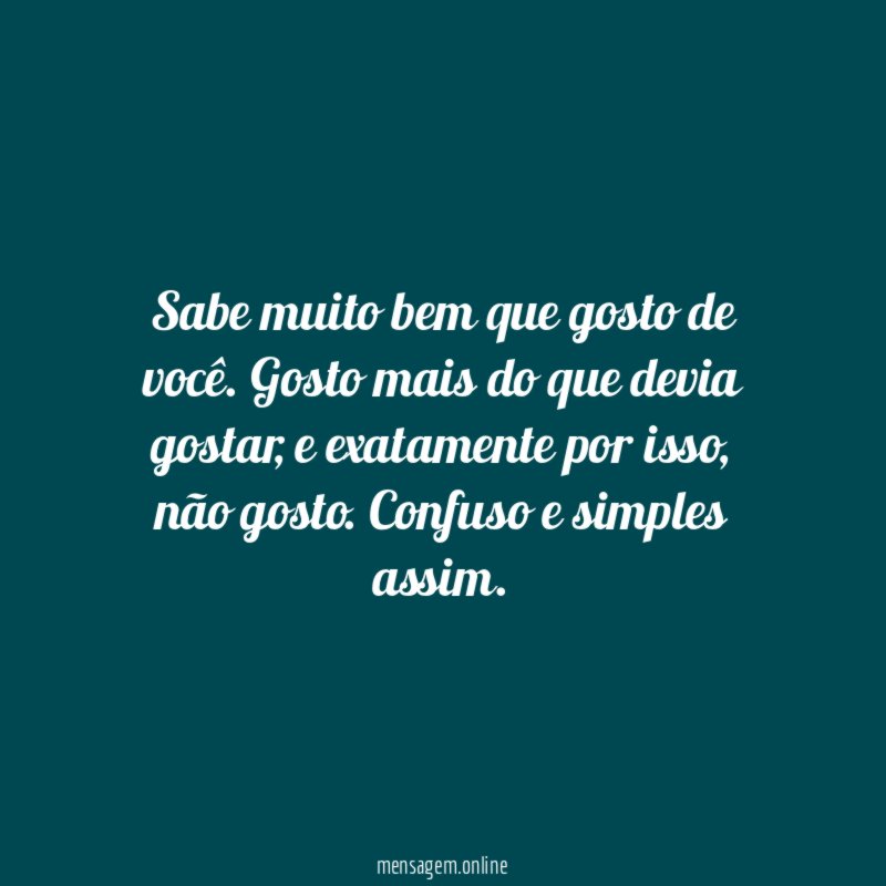 Sabe muito bem que gosto de você
