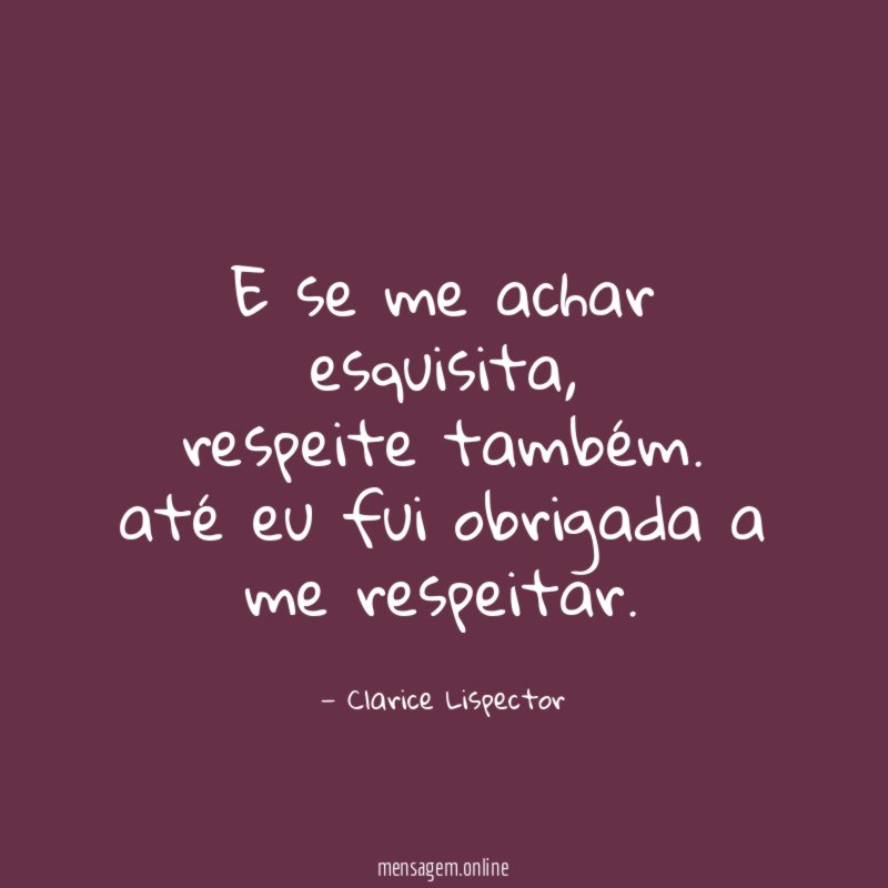 E se me achar esquisita