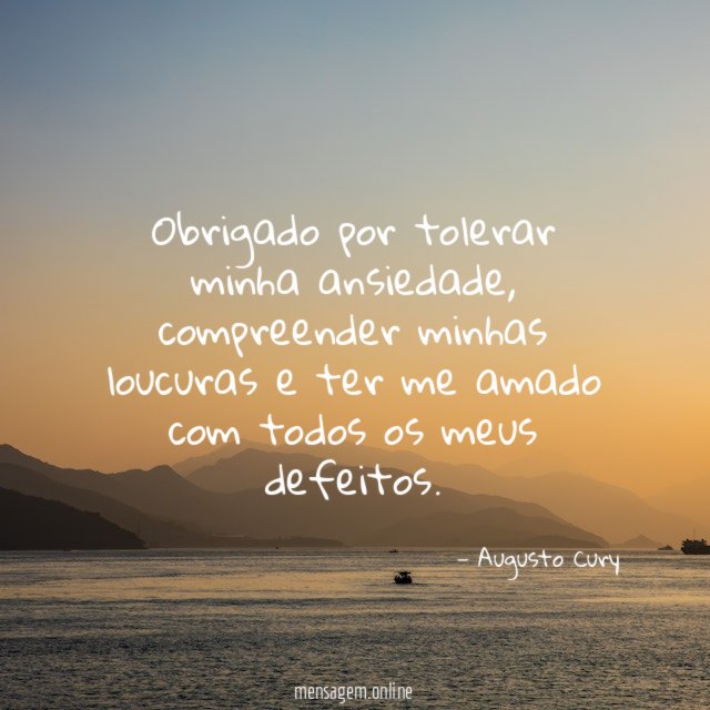 Obrigado por tolerar minha ansiedade