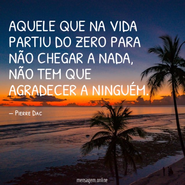 Aquele que na vida partiu do zero para