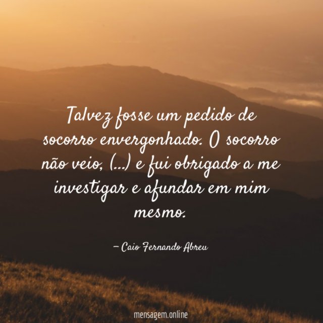 Talvez fosse um pedido de socorro envergonhado