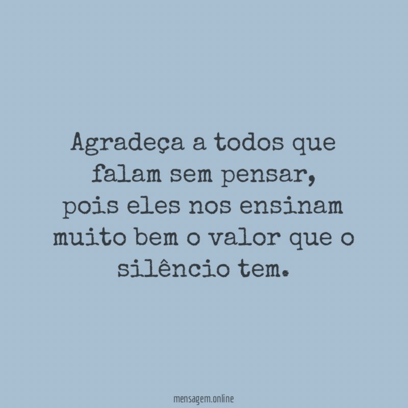 Agradeça a todos que falam sem pensar