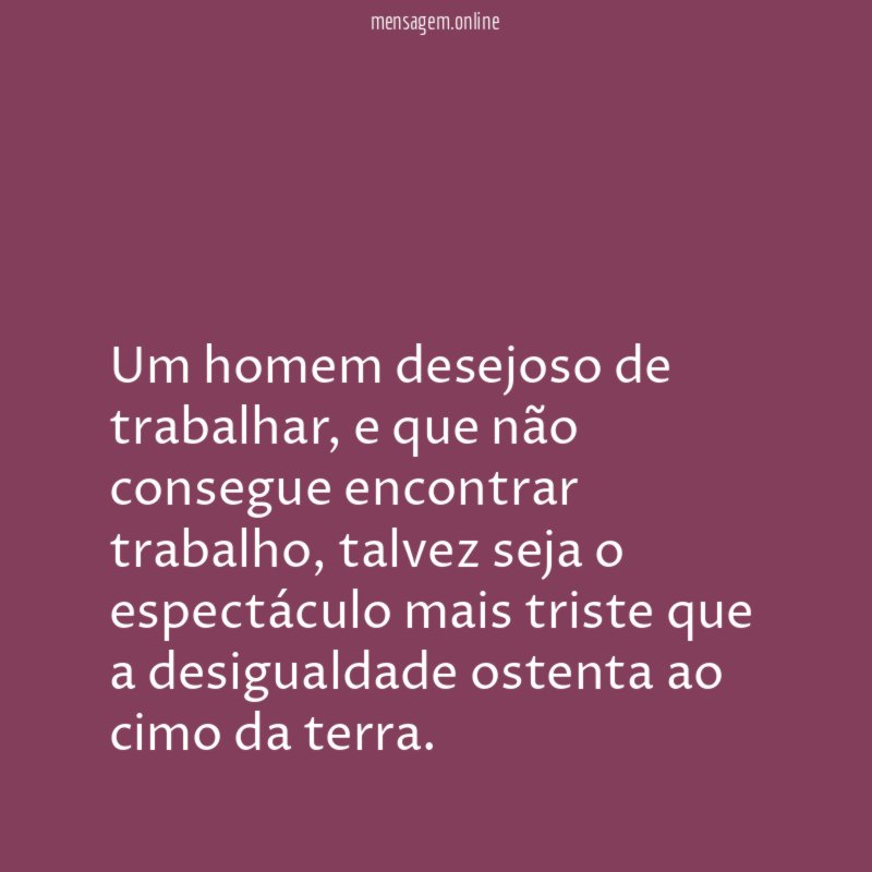 Um homem desejoso de trabalhar