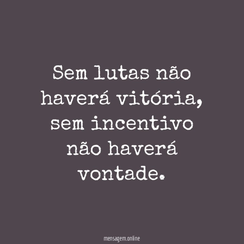 Sem lutas não haverá vitória