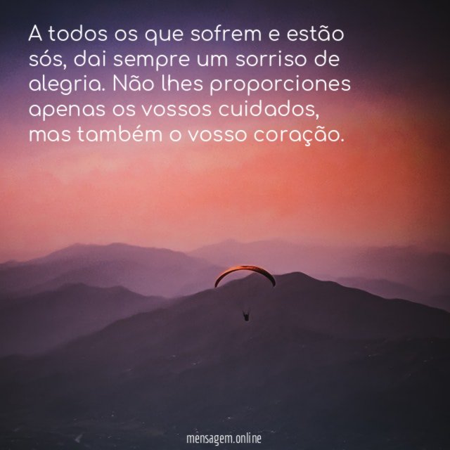 A todos os que sofrem e estão sós