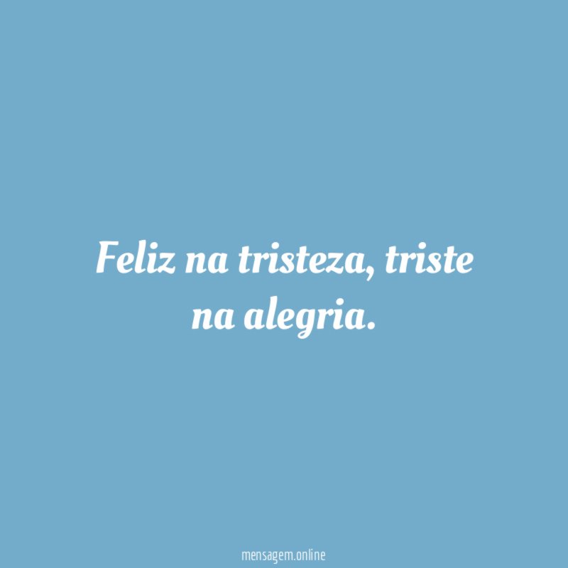 Feliz na tristeza