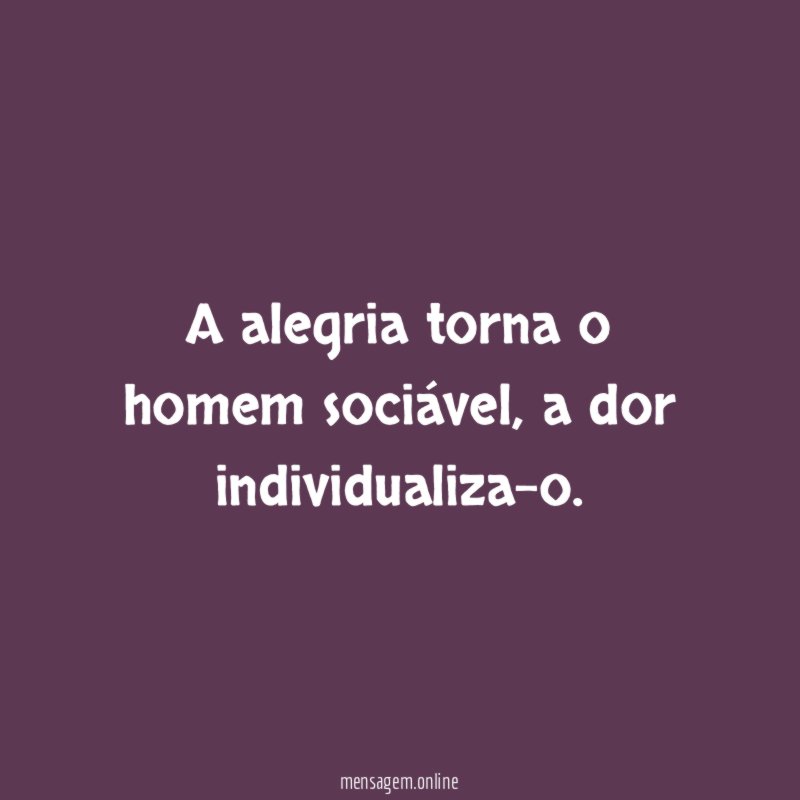 A alegria torna o homem sociável