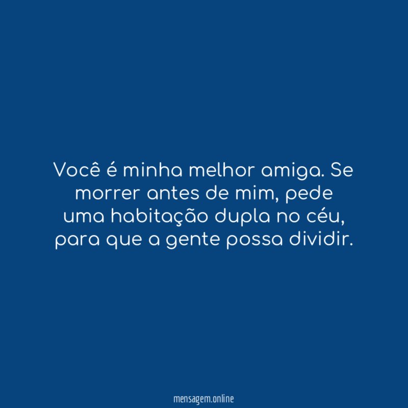 Você é minha melhor amiga