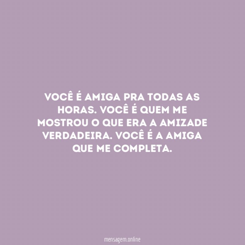 Você é amiga pra todas as horas
