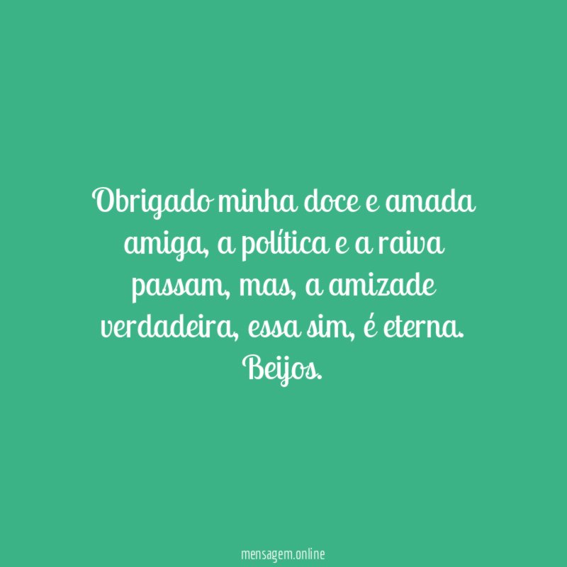 Obrigado minha doce e amada amiga