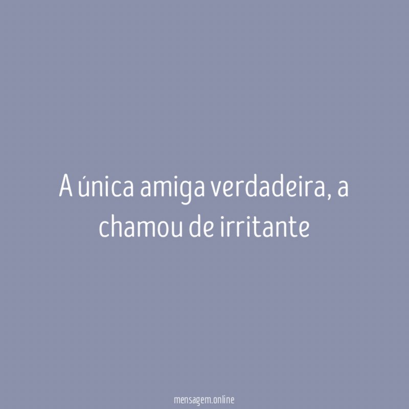 A única amiga verdadeira