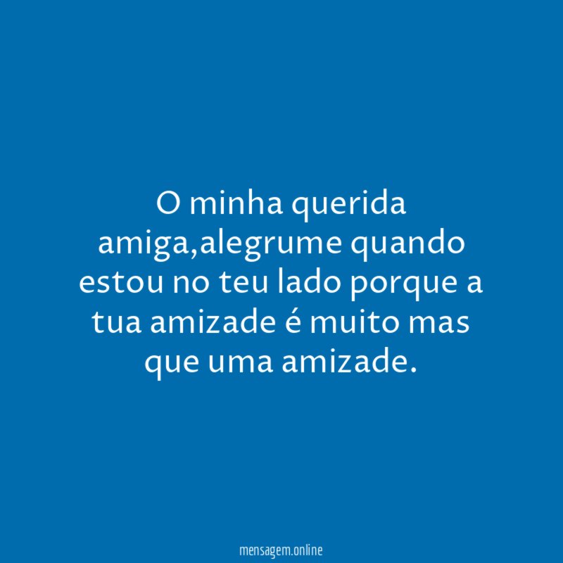 O minha querida amiga