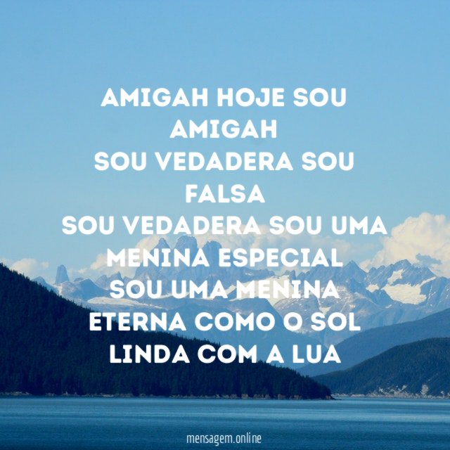 Amigah hoje sou amigah Sou vedadera sou falsa Sou Vedadera
