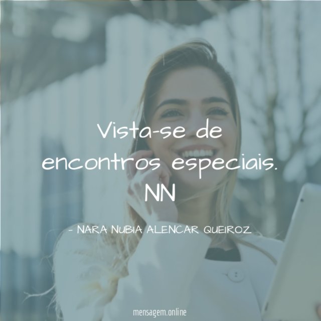 Vista-se de encontros especiais.