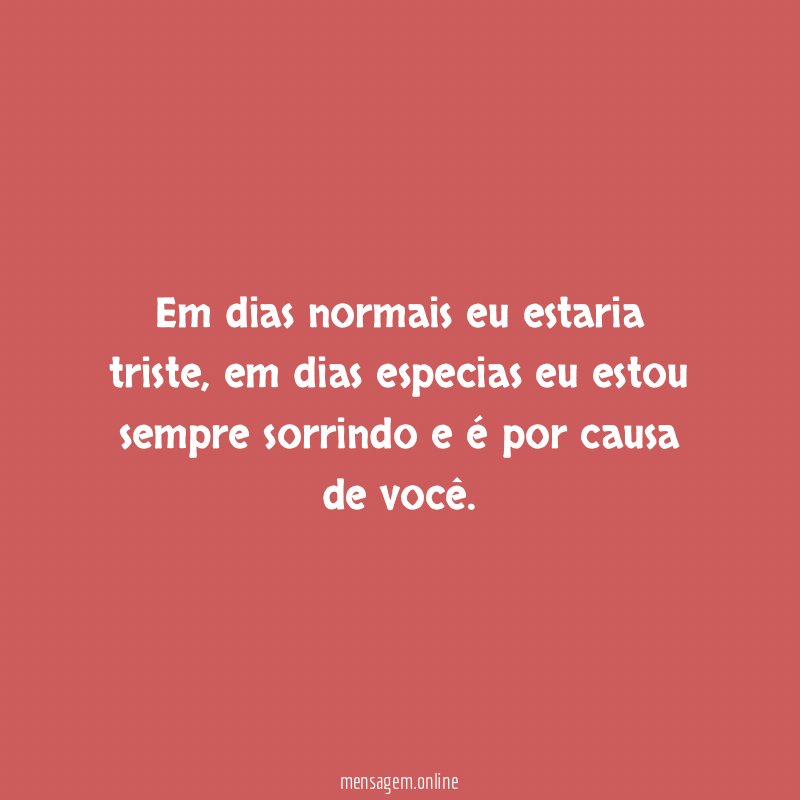 Em dias normais eu estaria triste