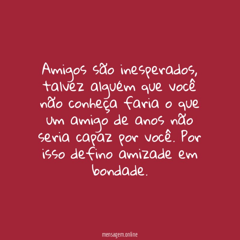 Amigos são inesperados