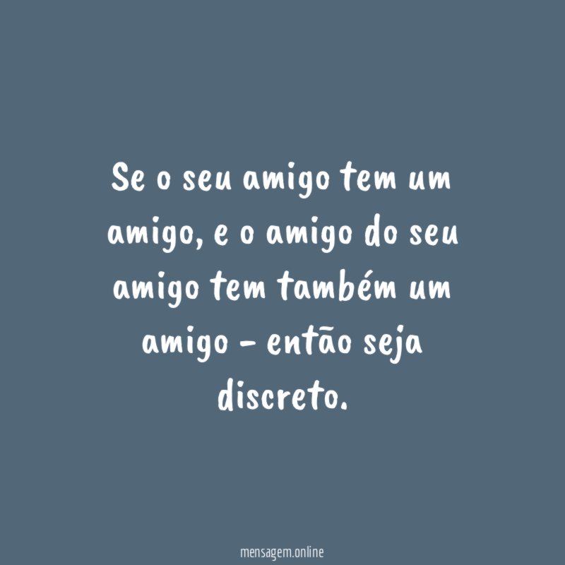 Se o seu amigo tem um amigo